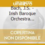 Bach, J.S. - Irish Baroque Orchestra Plays Bach cd musicale
