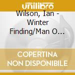 Wilson, Ian - Winter Finding/Man O War/An Angel Serves ... cd