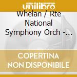 Whelan / Rte National Symphony Orch - Riverdance / Symphonic Suite cd musicale di Whelan / Rte National Symphony Orch