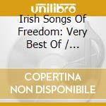 Irish Songs Of Freedom: Very Best Of / Various (3 Cd) cd