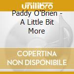 Paddy O'Brien - A Little Bit More cd