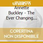 Annette Buckley - The Ever Changing Colours Of T cd musicale di Annette Buckley