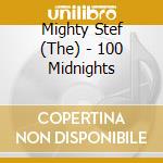 Mighty Stef (The) - 100 Midnights cd musicale di Mighty Stef (The)