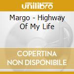 Margo - Highway Of My Life cd musicale di Margo