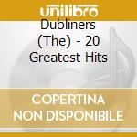 Dubliners (The) - 20 Greatest Hits cd