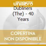 Dubliners (The) - 40 Years cd musicale di Dubliners