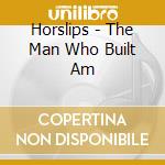 Horslips - The Man Who Built Am cd