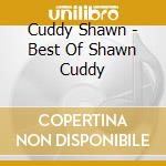 Cuddy Shawn - Best Of Shawn Cuddy