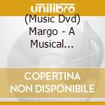 (Music Dvd) Margo - A Musical Journey cd