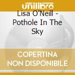 Lisa O'Neill - Pothole In The Sky cd