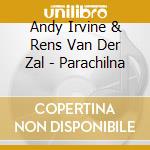 Andy Irvine & Rens Van Der Zal - Parachilna cd