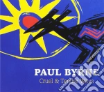 Paul Byrne - Cruel & Tender Ways cd