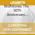 Wolfetones The - 50Th Anniversary Box Set cd musicale di Wolfetones The