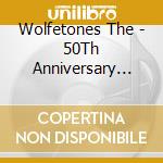 Wolfetones The - 50Th Anniversary Box Set cd