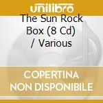 The Sun Rock Box (8 Cd) / Various cd musicale