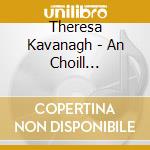Theresa Kavanagh - An Choill Uaigneach cd