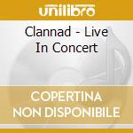 Clannad - Live In Concert cd