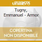 Tugny, Emmanuel - Armor cd