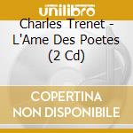 Charles Trenet - L'Ame Des Poetes (2 Cd) cd