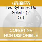 Les Rythmes Du Soleil - (2 Cd) cd
