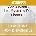 Voix Sacrees: Les Mysteres Des Chants Gregoriens (2 Cd) cd