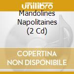 Mandolines Napolitaines (2 Cd) cd