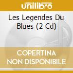 Les Legendes Du Blues (2 Cd) cd