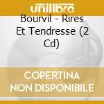 Bourvil - Rires Et Tendresse (2 Cd) cd