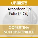 Accordeon En Folie (5 Cd) cd musicale