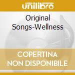 Original Songs-Wellness cd