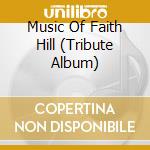 Music Of Faith Hill (Tribute Album) cd