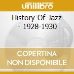 History Of Jazz - 1928-1930 cd musicale di History Of Jazz