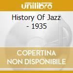 History Of Jazz - 1935 cd musicale di History Of Jazz