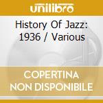 History Of Jazz: 1936 / Various cd musicale di History Of Jazz