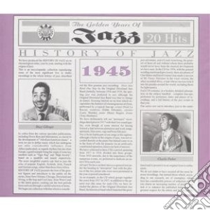 History Of Jazz: 1945 / Various cd musicale di History Of Jazz
