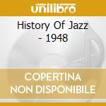 History Of Jazz - 1948 cd musicale di History Of Jazz