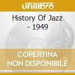 History Of Jazz - 1949 cd