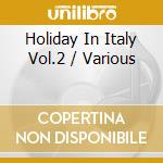 Holiday In Italy Vol.2 / Various cd