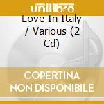 Love In Italy / Various (2 Cd) cd