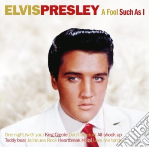 Elvis Presley - A Fool Such As I cd musicale di Elvis Presley
