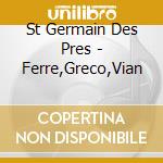 St Germain Des Pres - Ferre,Greco,Vian cd