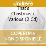That's Christmas / Various (2 Cd) cd
