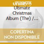 Ultimate Christmas Album (The) / Various (3 Cd) cd