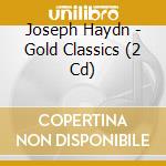Joseph Haydn - Gold Classics (2 Cd) cd musicale di Haydn, Joseph
