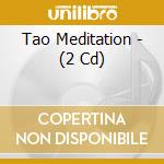 Tao Meditation - (2 Cd) cd