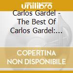 Carlos Gardel - The Best Of Carlos Gardel: King Of Tango cd
