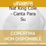 Nat King Cole - Canta Para Su cd