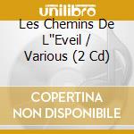 Les Chemins De L''Eveil / Various (2 Cd) cd