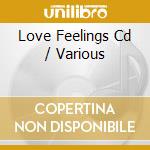 Love Feelings Cd / Various cd