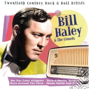 Bill Haley & The Comets - 20Th Century Rock & Roll Artists cd musicale di Bill Haley & The Comets
